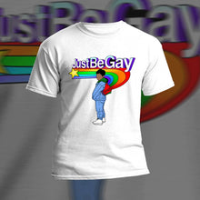 Load image into Gallery viewer, Just Be Gay Shirt