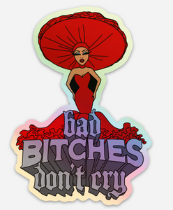 Bad Bitches Don't Cry Holographic Sticker