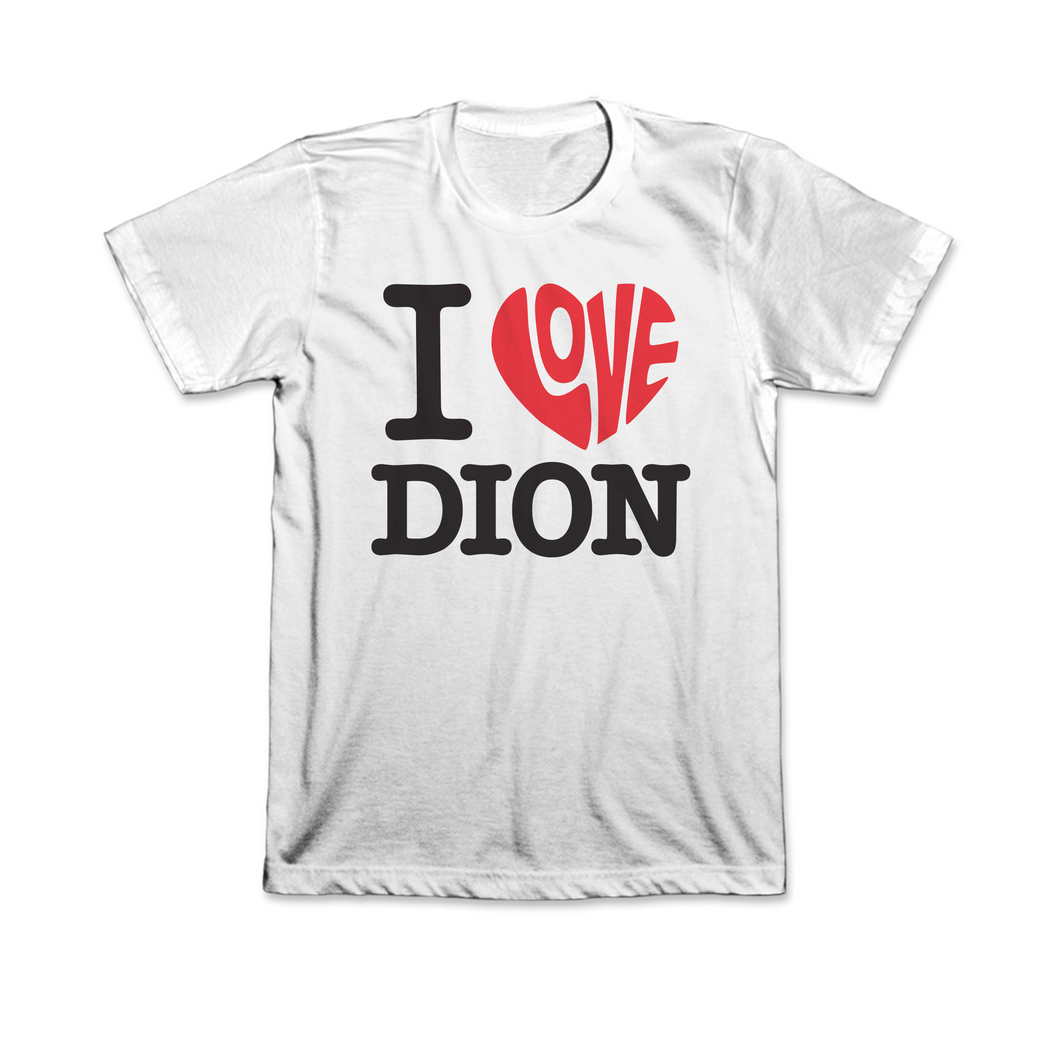 I LOVE DION TEE