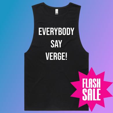 *NEW LIMITED EDITION* Everybody Say Verge
