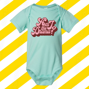 *NEW* "Am I the Drama" Newborn Onesie