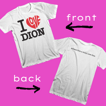 Load image into Gallery viewer, I LOVE DION TEE