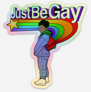 Just Be Gay Holographic Sticker