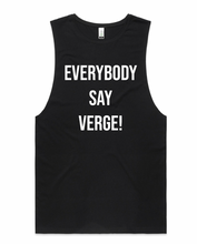Load image into Gallery viewer, *NEW LIMITED EDITION* Everybody Say Verge&quot; Tank